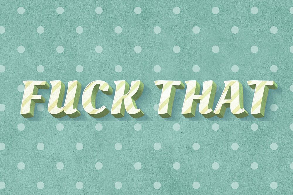 Fuck that text vintage typography polka dot background