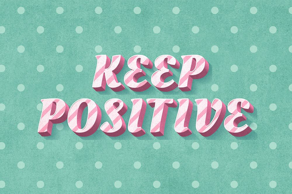 Keep positive text 3d vintage typography polka dot background