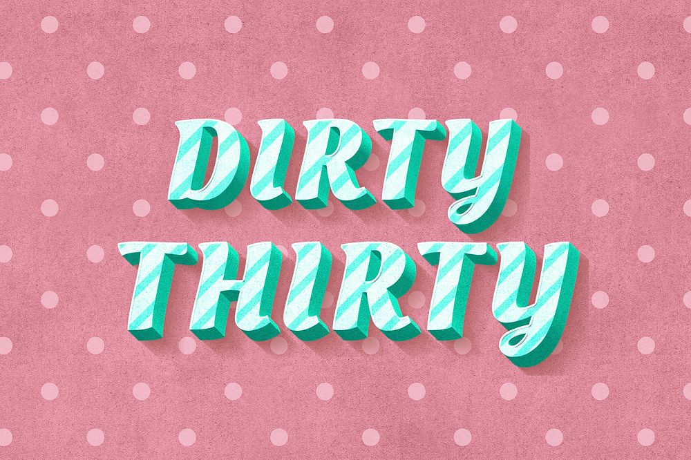 Dirty thirty text 3d vintage word clipart