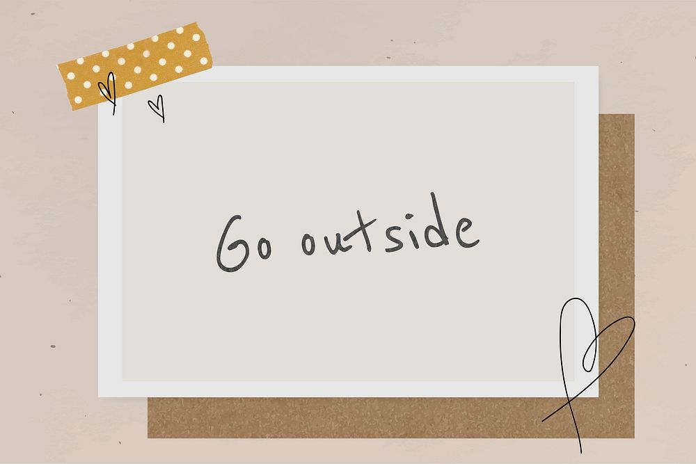 Quote inspirational phrase go outside on paper background
