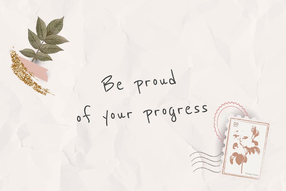 Motivational quote be proud of your progress on paper texture background