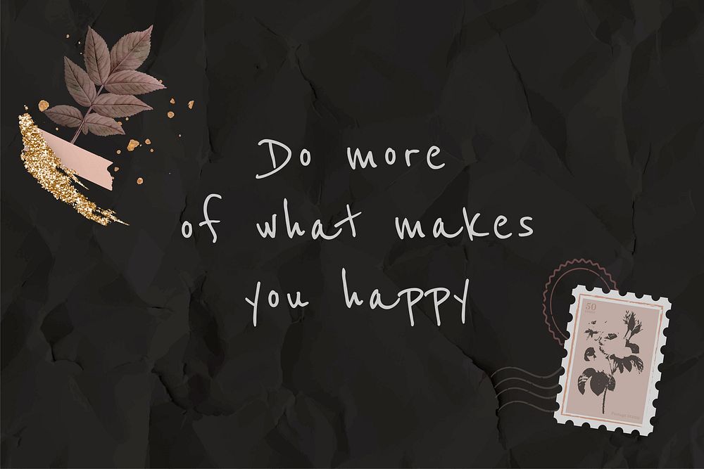 Motivational quote do more of what makes you happy
