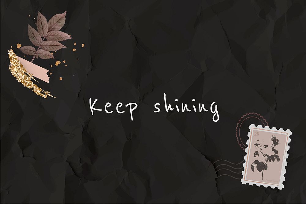 Keep shining inspirational phrase on paper texture background
