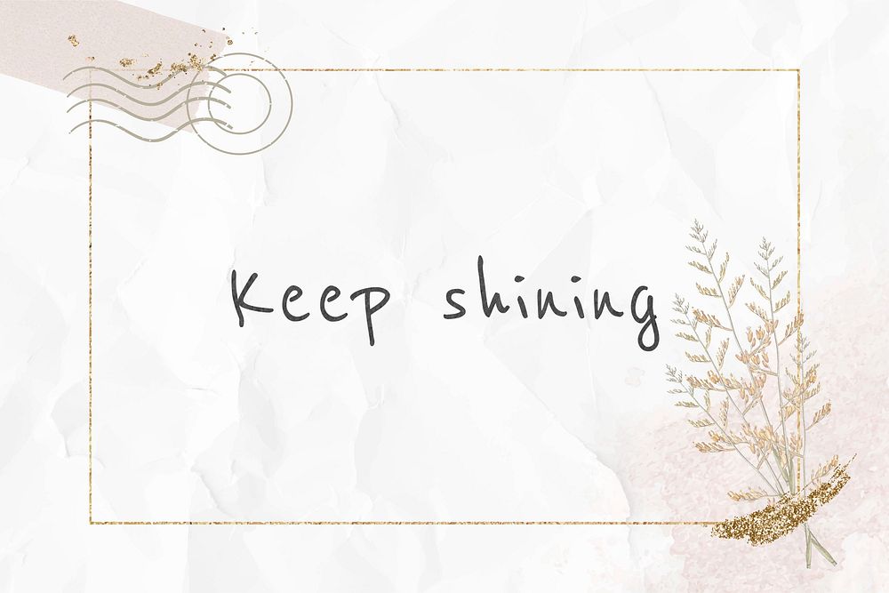 Inspirational quote keep shining on paper texture background