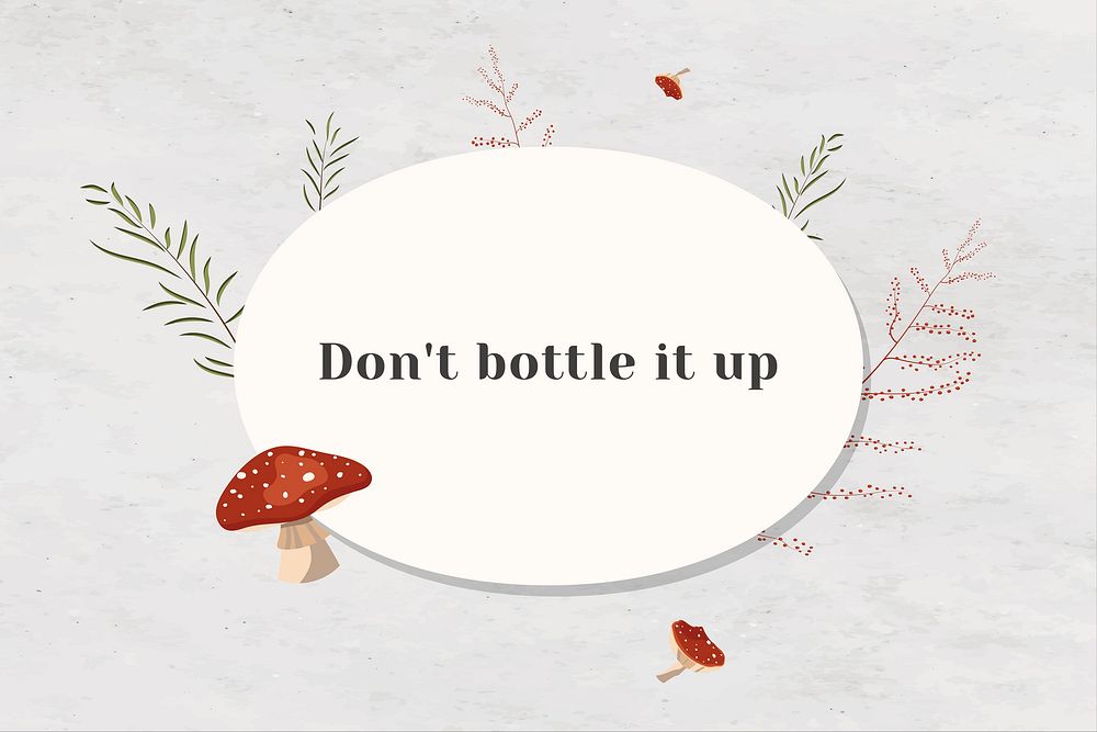 Wall don't bottle it up motivational quote on white paper