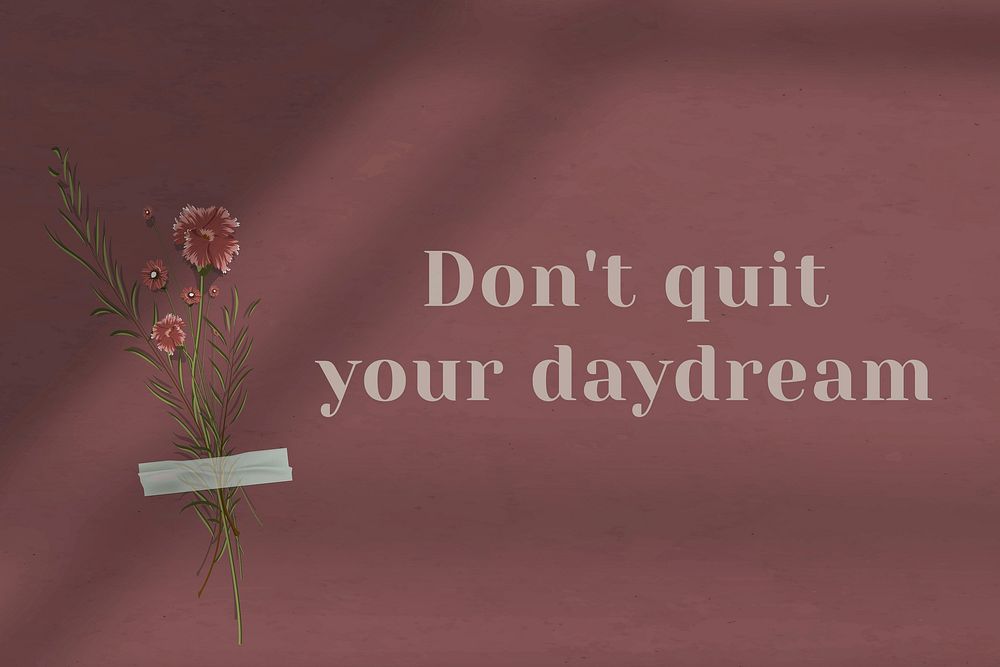 Wall don't quit your daydream motivational quote