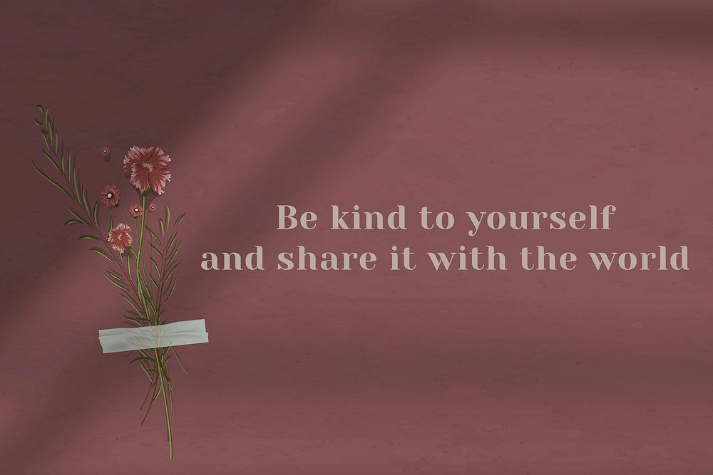 Be kind to yourself and share it with the world inspirational quote on wall