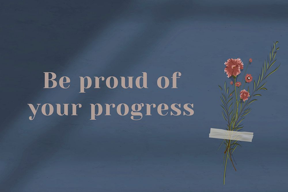 Be proud of your progress quote on wall
