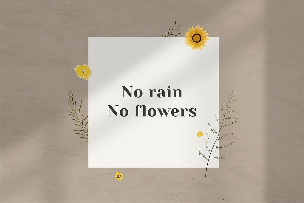 Inspirational quote no rain no flowers on wall