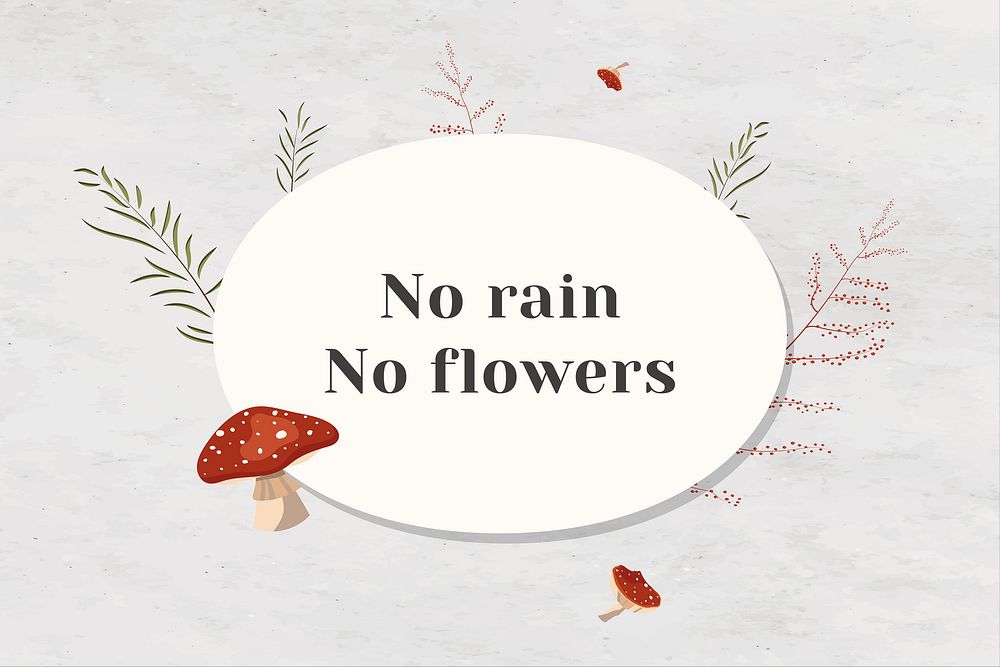 Wall no rain no flowers motivational quote on white paper