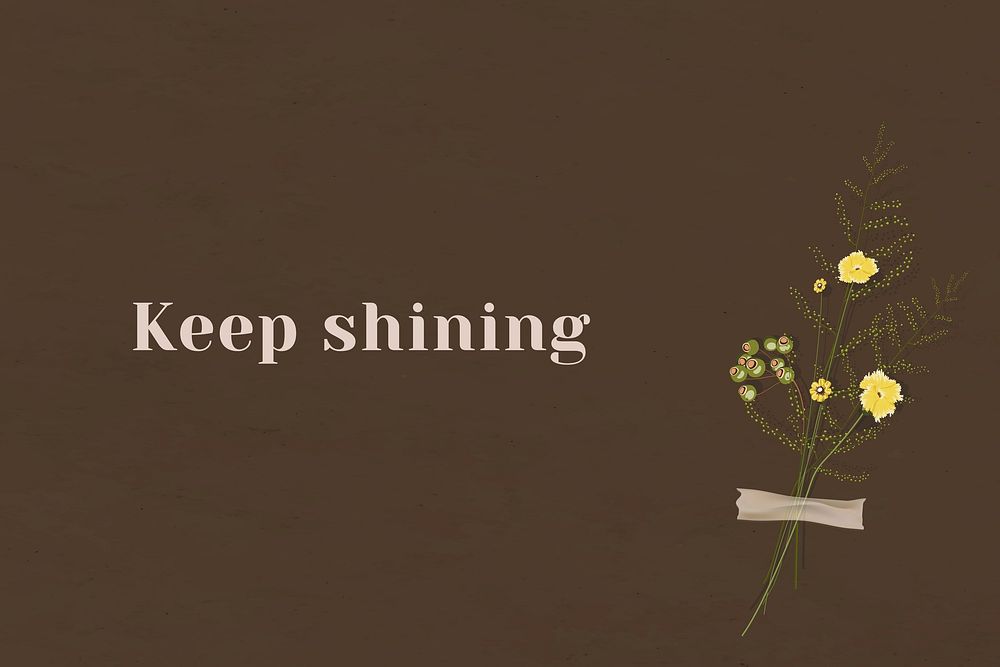 Keep shining motivational quote with flower decoration