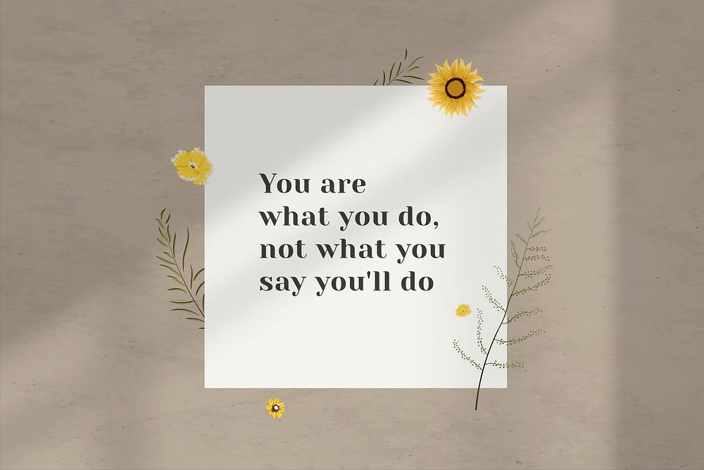 Inspirational quote you are what you'll do on wall