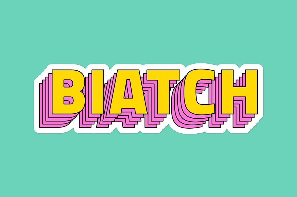Biatch layered typography psd sticker
