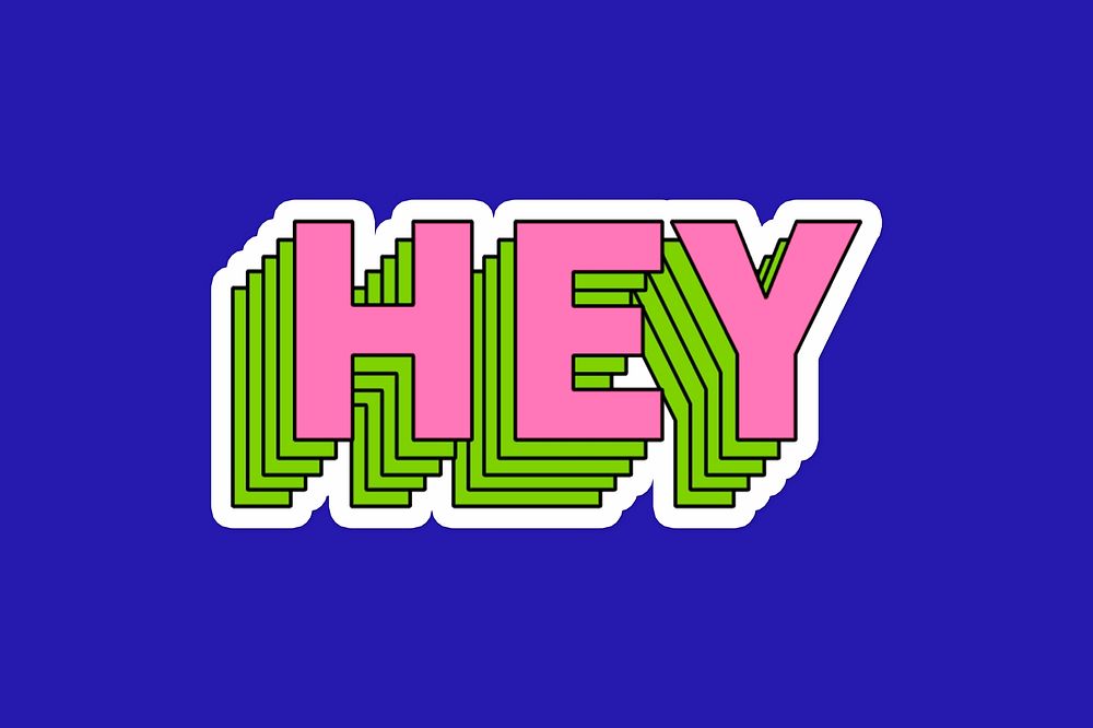 Hey layered typography psd sticker