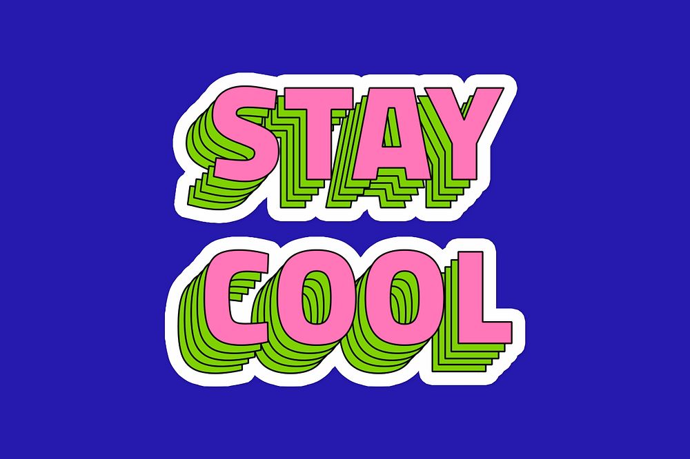 Stay cool layered typography psd sticker