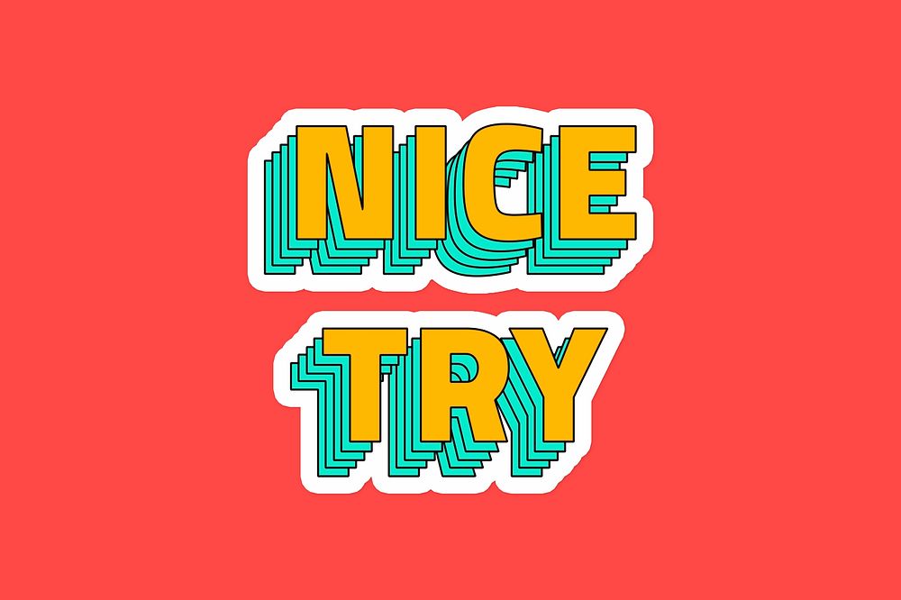 Nice try layered typography psd sticker