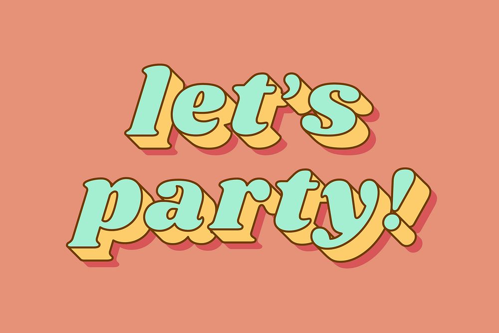 Retro let's party! lettering bold shadow font typography