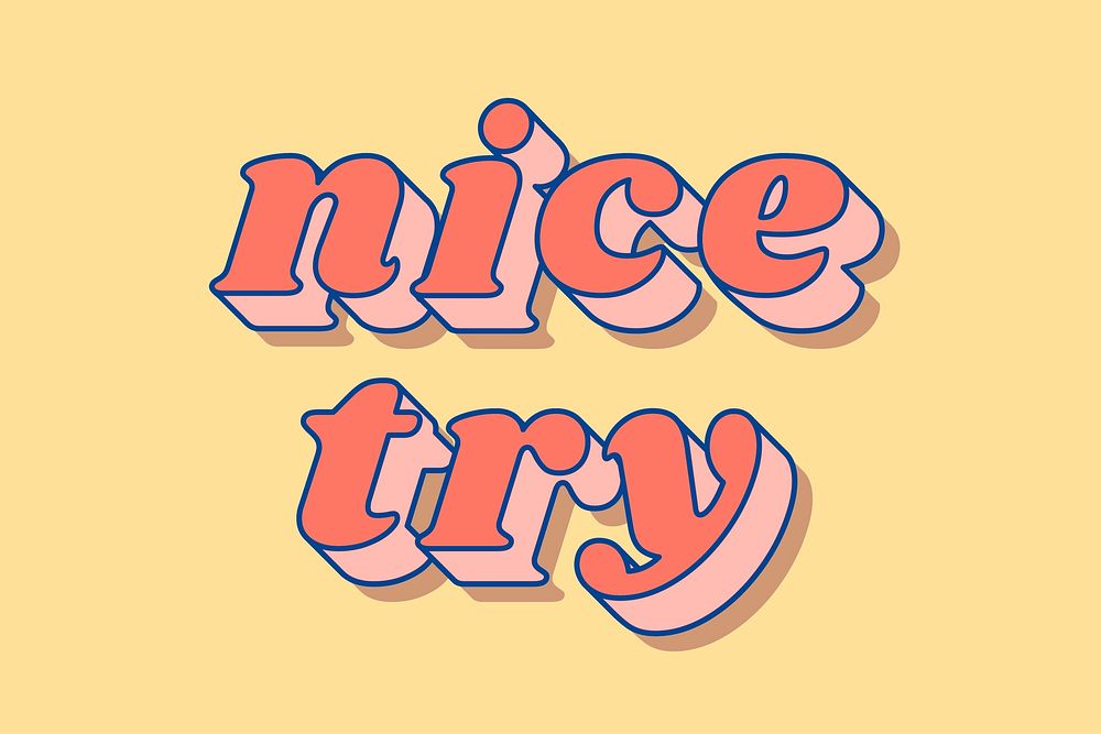 Retro nice try lettering bold shadow font typography