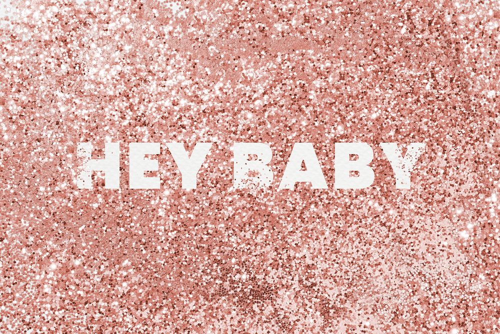 Hey baby typography on a copper glitter background