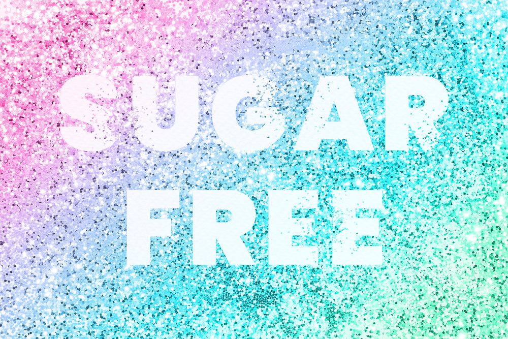 Sugar-free typography on a rainbow glitter background