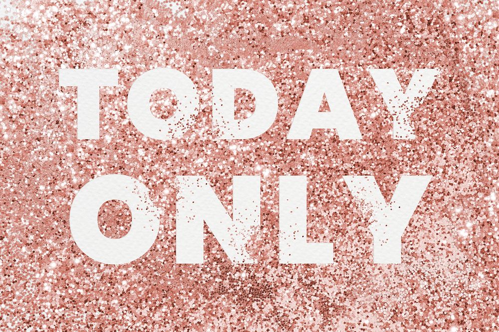 Today only typography on a copper glitter background