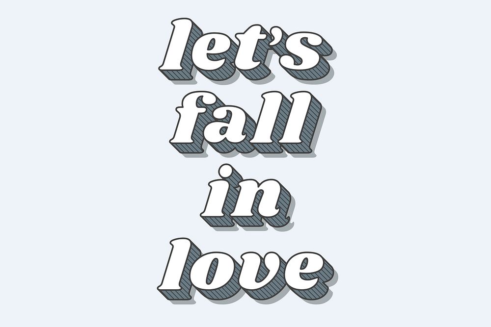 Funky style 3D let's fall in love typography illustration vector