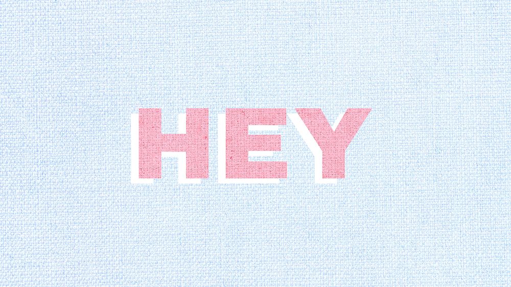 Hey greeting word typography font 