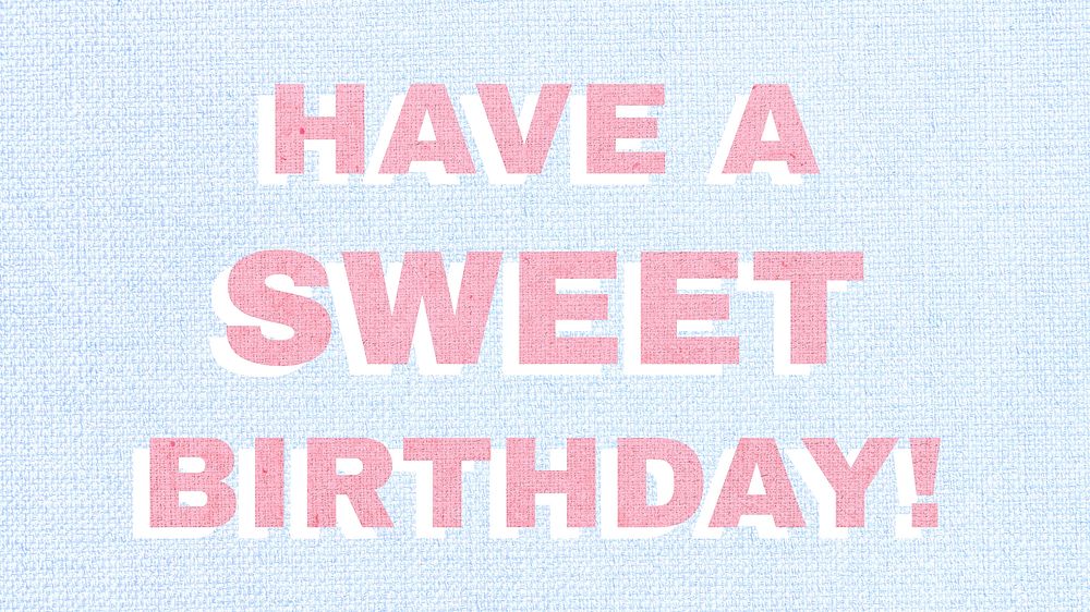 Have a sweet birthday font typography