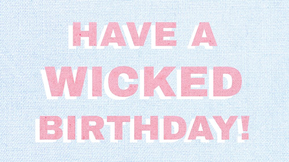 Have a wicked birthday font typography