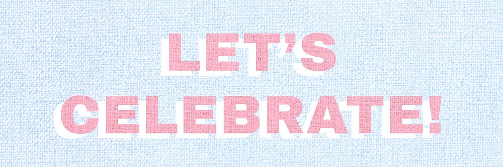Pink let&rsquo;s celebrate font typography