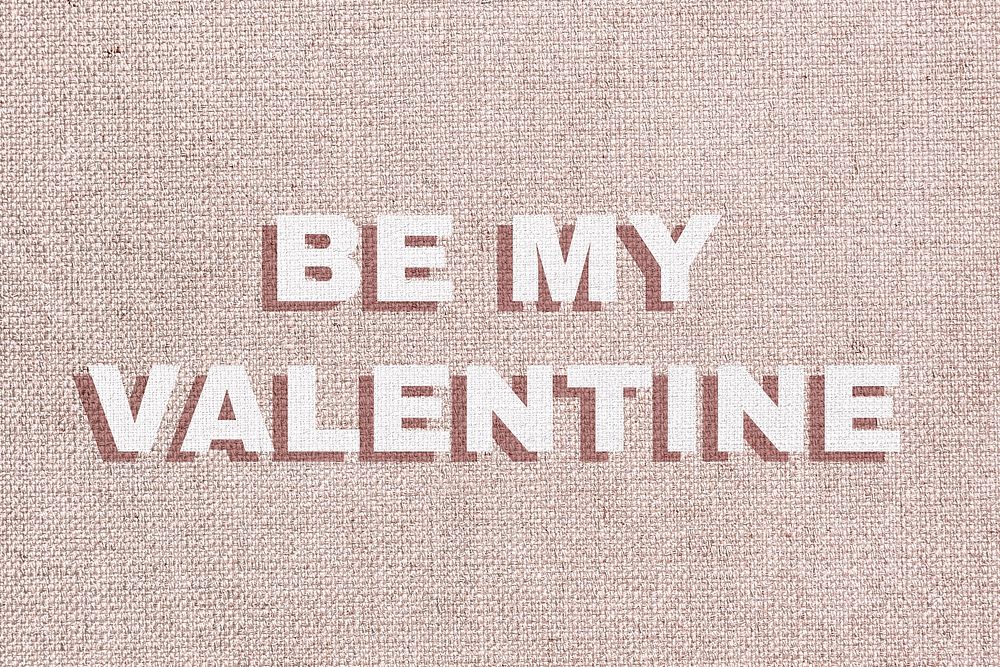Be my valentine typography message