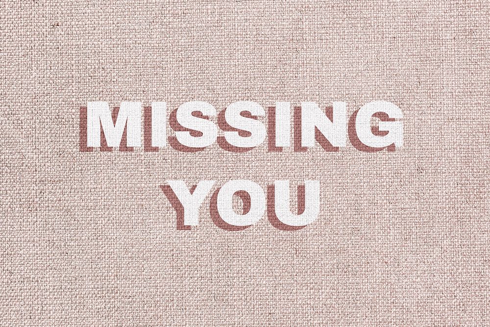 Missing you typography message