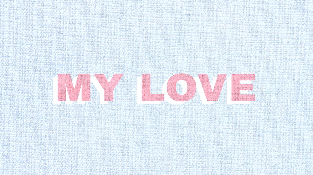 My love bold word typography