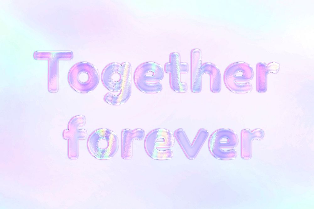 Together forever pastel gradient purple shiny holographic lettering