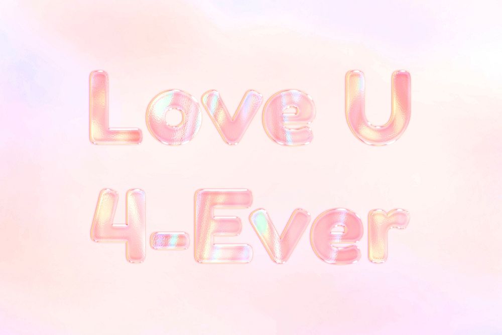 Love U 4-ever lettering holographic word art pastel gradient typography