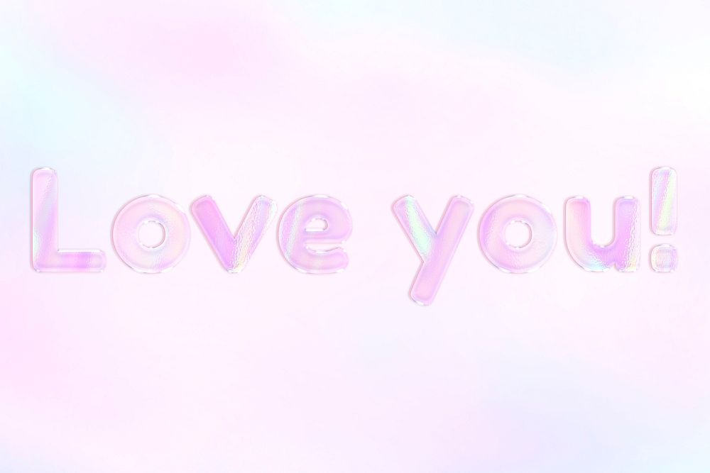 Feminine love you! text holographic pastel