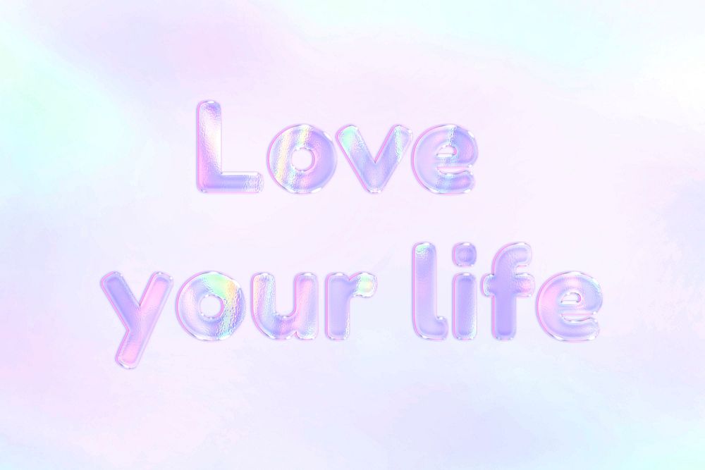 Pastel love your life lettering word art holographic typography