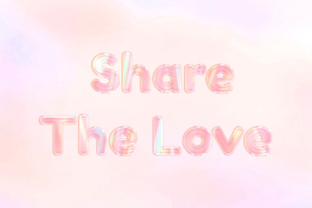 Pastel share the love lettering word art holographic typography
