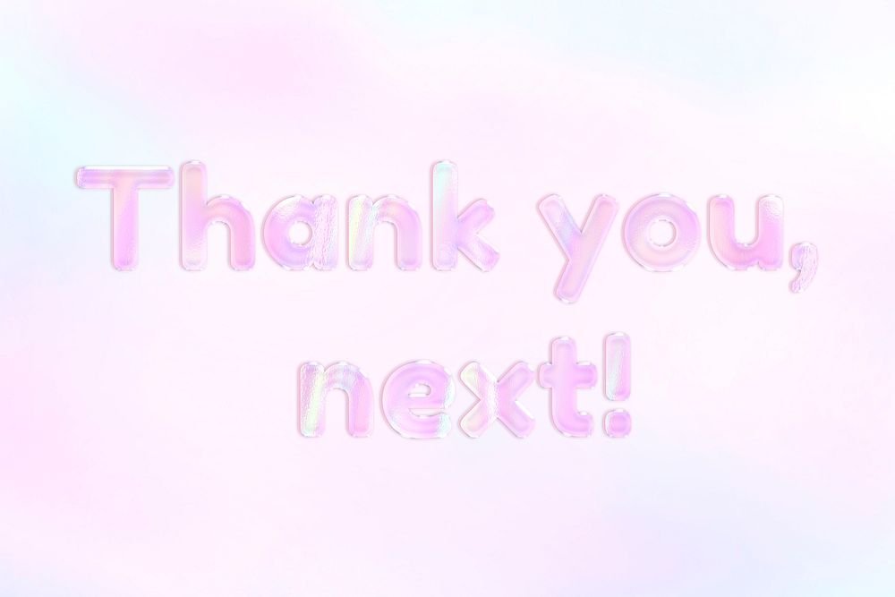 Thank you, next! pastel gradient pink shiny holographic lettering