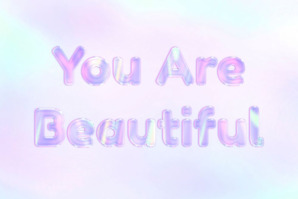 Shiny you are beautiful holographic pastel feminine