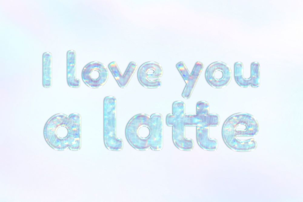 Holographic I love you a latte pastel word art typography