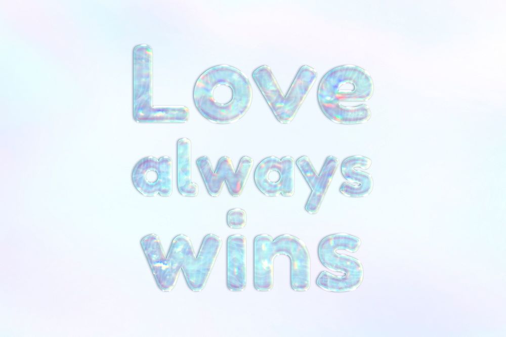 Love always wins shiny text holographic pastel feminine
