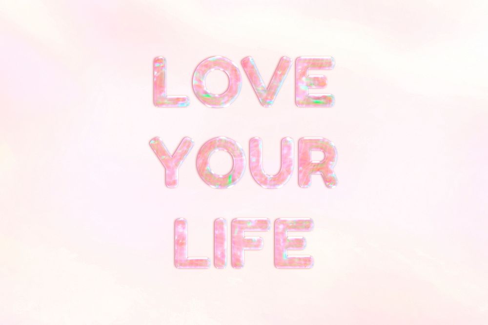 Love you life text holographic effect pastel typography