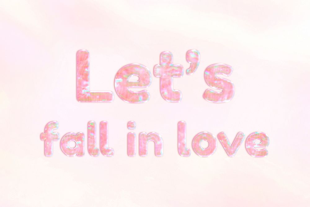 Let's fall in love holographic effect pastel typography