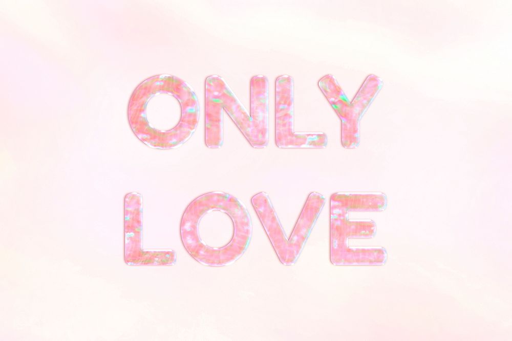 Only love holographic effect pastel typography