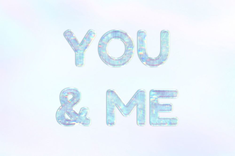 You & me shiny text holographic pastel feminine