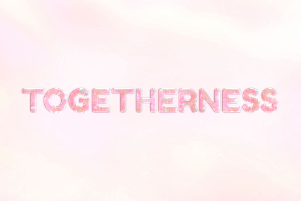 Togetherness word text holographic effect pastel typography
