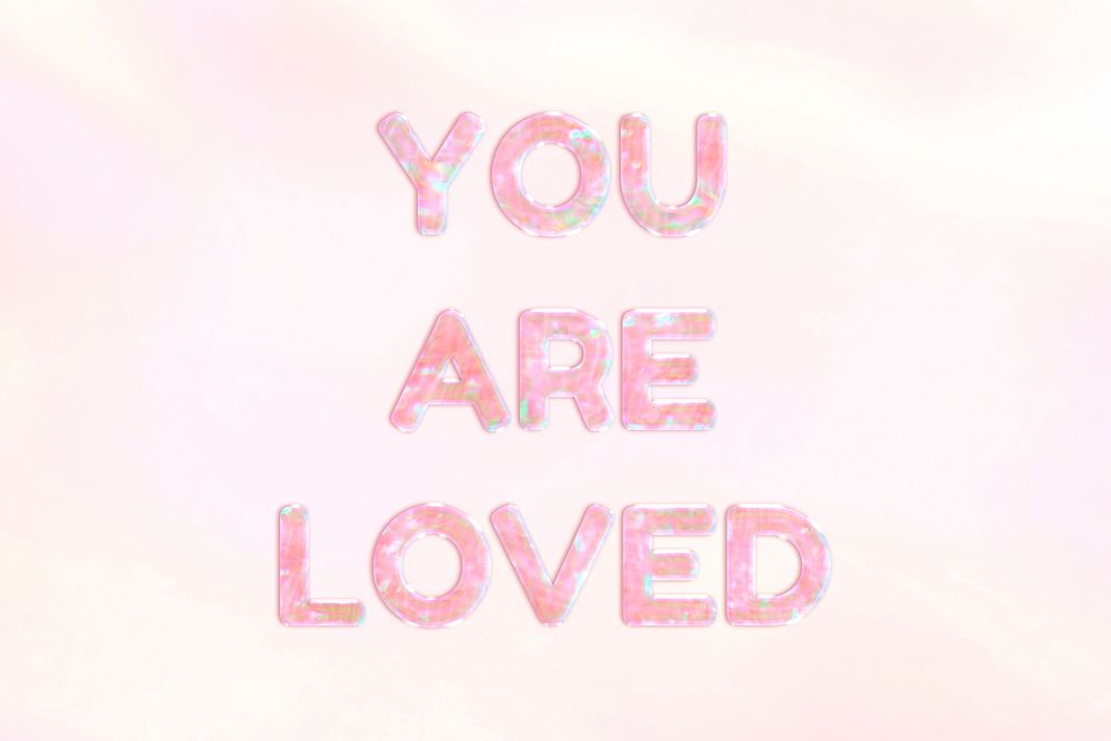 You are loved text holographic effect pastel typography