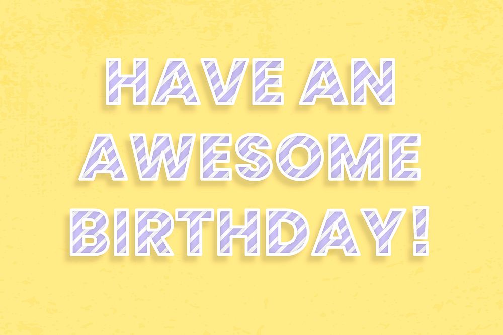 Have an awesome birthday! message diagonal stripe font typography