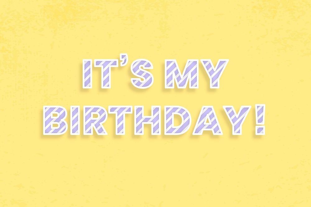 It's my birthday! message diagonal cane pattern font text